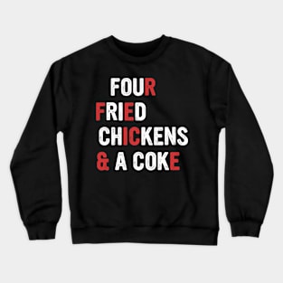 Four Fried Chickens & A Coke Crewneck Sweatshirt